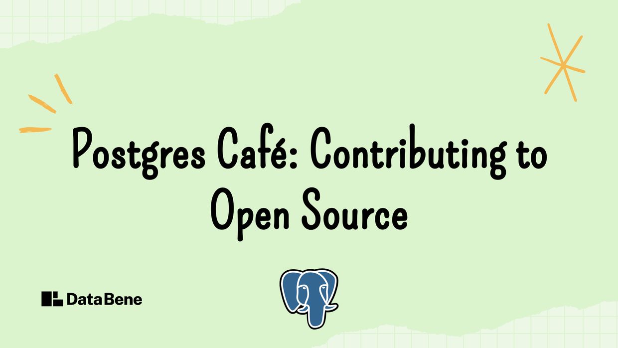 The title (Postgres Café: Contributing to Open Source) with aesthetic elements like an arrow, lightbulb, and emphasis.