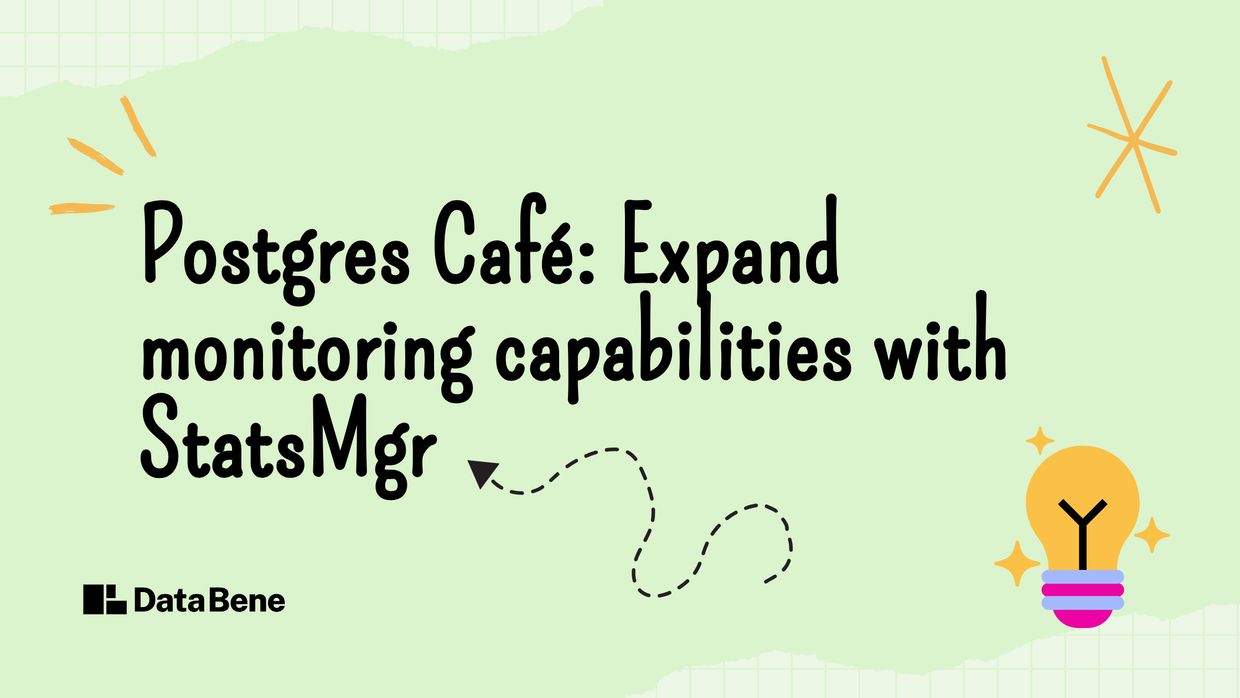 The title (Postgres Café: Expand monitoring capabilities with StatsMgr) with aesthetic elements like an arrow, lightbulb, and emphasis.